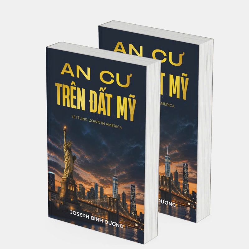 Front cover of "An Cư Trên Đất Mỹ / Settling Down in America" by Joseph Duong — navy background, gold lettering, the Statue of Liberty and New York skyline at sunset.